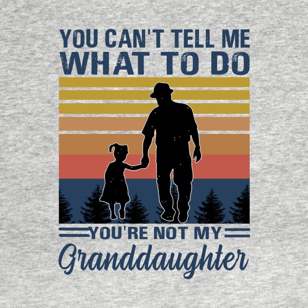 You can’t tell me what to do you’re not my granddaughter by binnacleenta